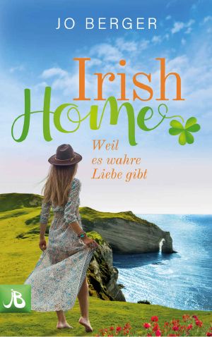 [Irish Dates 03] • Irish Home · Weil es wahre Liebe gibt